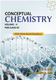 Conceptual Chemistry (Volume II) for Class XII